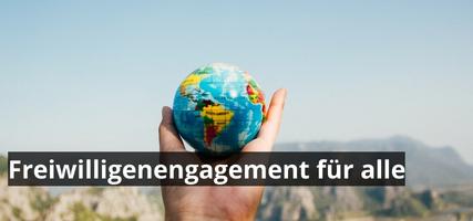 Zugangsbeschränkungen für Freiwilligenengagement abbauen