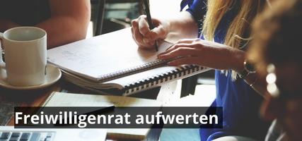 Freiwilligenrat aufwerten und transparenter machen